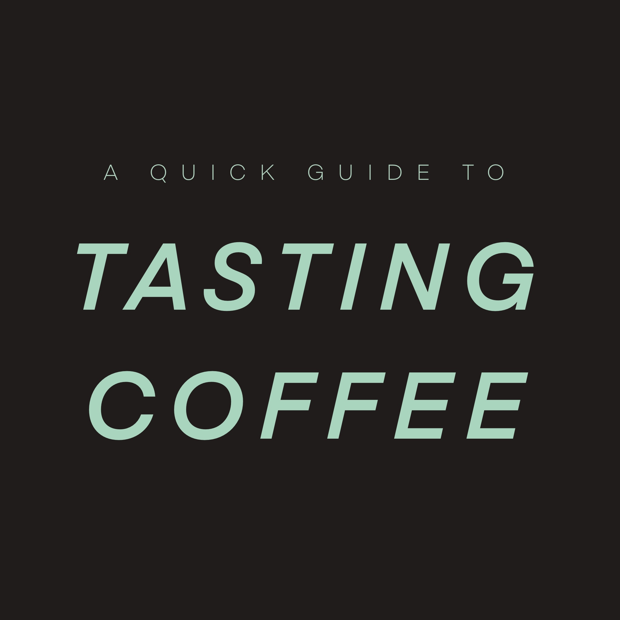 A Guide To Tasting Coffee - Patriot Coffee